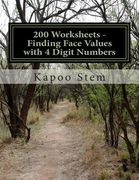 200 Worksheets - Finding Face Values with 4 Digit Numbers: Math Practice Workbook (en Inglés)