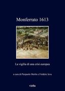 Monferrato 1613: La Vigilia Di Una Crisi Europea (en Italiano)