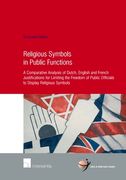 Religious Symbols in Public Functions: Unveiling State Neutrality: A Comparative Analysis of Dutch, English and French Justifications for Limiting the