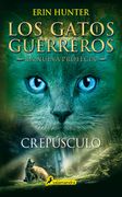 Crepúsculo (Los Gatos Guerreros | La Nueva Profecía 5)