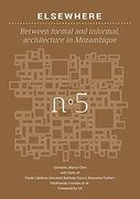 Elsewhere: Between Formal and Informal, Architecture in Mozambique: 5 (Back to Basics) (en Inglés)