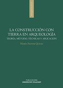 La construcción con tierra en Arqueología: Teoría, método, técnicas y aplicación