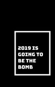 2019 Is Going to Be Lit: I Am Going to Smash It in 2019 (en Inglés)