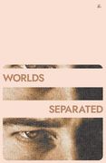 Worlds Separated 