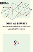 One Assembly: Rethinking the Multisite and Multiservice Church Models (9Marks)