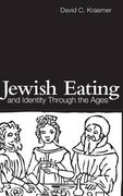 Jewish Eating and Identity Through the Ages (Routledge Advances in Sociology)