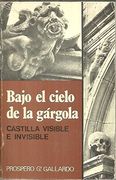 Bajo el Cielo de la GáRgola: Castilla Visible e Invisible