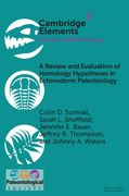 A Review and Evaluation of Homology Hypotheses in Echinoderm Paleobiology (Elements of Paleontology) (en Inglés)