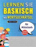 LERNEN SIE BASKISCH MIT WORTSUCHRÄTSEL FÜR MITTELSTUFE - Entdecken Sie, Wie Sie Ihre Fremdsprachenkenntnisse Mit Einem Lustigen Vokabeltrainer Verbess (en Alemán)