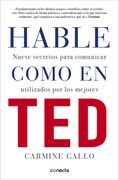Hable Como en Ted: Nueve Secretos Para Comunicar Utilizados por los Mejores (Conecta)