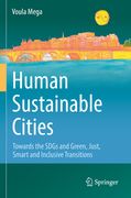 Human Sustainable Cities: Towards the Sdgs and Green, Just, Smart and Inclusive Transitions