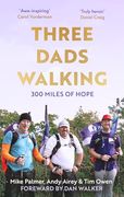 Three Dads Walking: 3 Miles of Hope (en Inglés)
