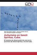 Aviturismo en Sancti Spíritus, Cuba. El Turismo de Observación de Aves en la Provincia de Sancti Spíritus, Isla de Cuba. (in Spanish)