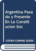 Argentina Pasado y Presente Felipe r Duarte Casanueva
