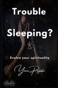 Trouble Sleeping?: Evolve Your Spirituality (en Inglés)