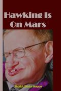 Hawking Is On Mars: Good News for Earth (en Inglés)