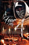 Fear my Gangsta 4: Kill or be Killed (4) (en Inglés)