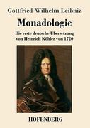 Monadologie: Die Erste Deutsche Übersetzung von Heinrich Köhler von 1720 (en Alemán)