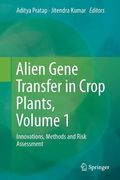 Alien Gene Transfer in Crop Plants, Volume 1: Innovations, Methods and Risk Assessment (en Inglés)