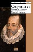 Cervantes: Biografía Razonada (Serie Historia)