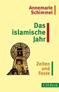 Das Islamische Jahr: Zeiten und Feste (en Alemán)