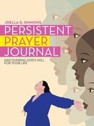 Persistent Prayer Journal: Discovering God's Will for Your Life (en Inglés)