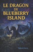 Le dragon: de Blueberry Island (en Francés)
