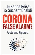 Corona, False Alarm? Facts and Figures 