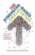 Strengths-Based Organization: How to Boost Inclusivity, Wellbeing and Performance (en Inglés)