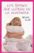 Los Padres que Lloran en la Almohada (in Spanish)