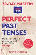 30-Day Mastery: Perfect Past Tenses: Master the Passé Composé and Imparfait in 30 Days (en Francés)