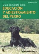 guia c. de la educacion y adiest. del perro (in Spanish)