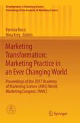Marketing Transformation: Marketing Practice in an Ever Changing World: Proceedings of the 2017 Academy of Marketing Science (Ams) World Marketing Con (en Inglés)