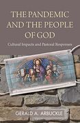 The Pandemic and the People of God: Cultural Impacts and Pastoral Responses 