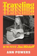 Traveling: On the Path of Joni Mitchell (en Inglés)