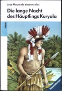 Die Lange Nacht des Häuptlings Kuryala. Aus dem Brasilianischen Portug. Von Sabine Müller-Nordhoff, Ravensburger Taschenbuch nr. 4121,