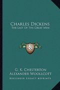 charles dickens: the last of the great men (en Inglés)