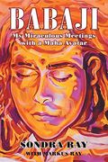 Babaji: My Miraculous Meetings with a Maha Avatar (en Inglés)