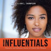 Influentials: Character and Influence Stories of Global Afro Women (en Inglés)