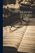 Walter James Dodd: A Biographical Sketch (en Inglés)