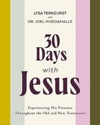 30 Days With Jesus: Experiencing his Presence Throughout the old and new Testaments (en Inglés)