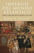 Imperios del Mundo Atlantico: España y Gran Bretaña en America (1492-1830)