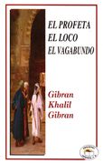 El Profeta. El Loco. El Vagabundo