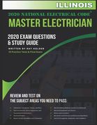 Illinois 2020 Master Electrician Exam Questions and Study Guide: 400+ Questions for study on the 2020 National Electrical Code
