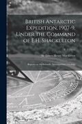 British Antarctic Expedition, 1907-9, Under the Command of E.H. Shackleton: Reports on the Scientific Investigations; Geology; v. 2 (1916) (en Inglés)