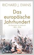 Das Europäische Jahrhundert: Ein Kontinent im Umbruch - 1815-1914 (en Alemán)
