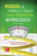 Manual de Fórmulas y Tablas Para la Intervención Nutriológica / 4 ed.