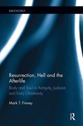 Resurrection, Hell and the Afterlife: Body and Soul in Antiquity, Judaism and Early Christianity (en Inglés)