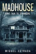 Madhouse: A Suspenseful Horror (en Inglés)