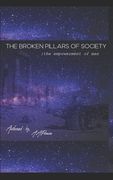 The Broken Pillars of Society: the empowerment of man (en Inglés)